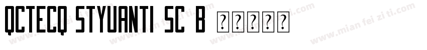 QCTECQ STYuanti-SC-B字体转换